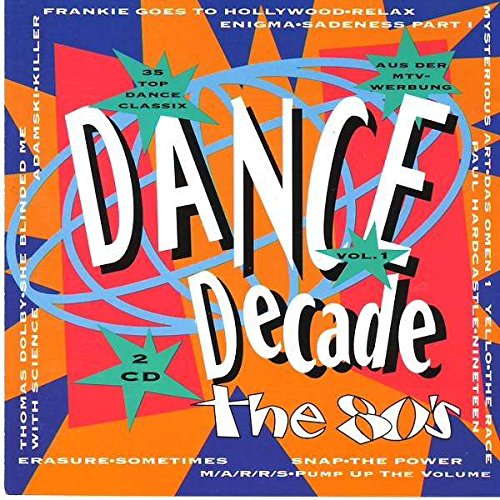 Dance Decade Vol. 1 - The 80's Dance & Electronic