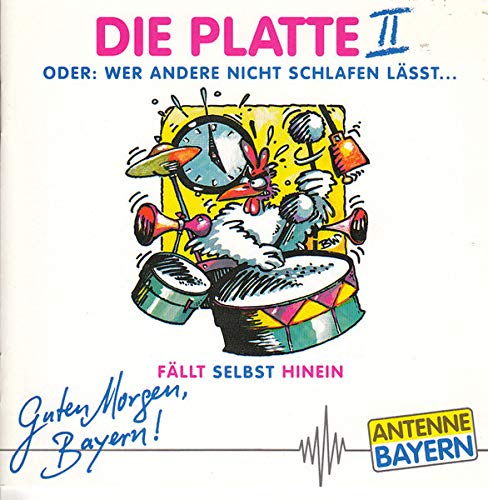 Die Platte 2 (Antenne Bayern): Wer andere nicht schlafen lässt...fällt selbst hinein Music