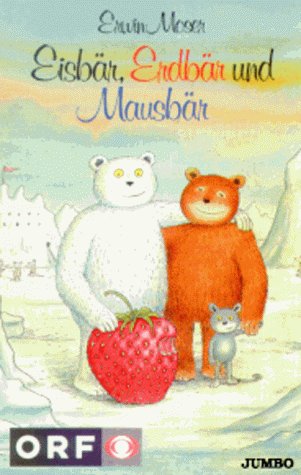 Eisbär, Erdbär und Mausbär /Der glückliche Biber book