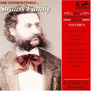 The Unforgettable Series Vol. 8: Strauss Family Classical