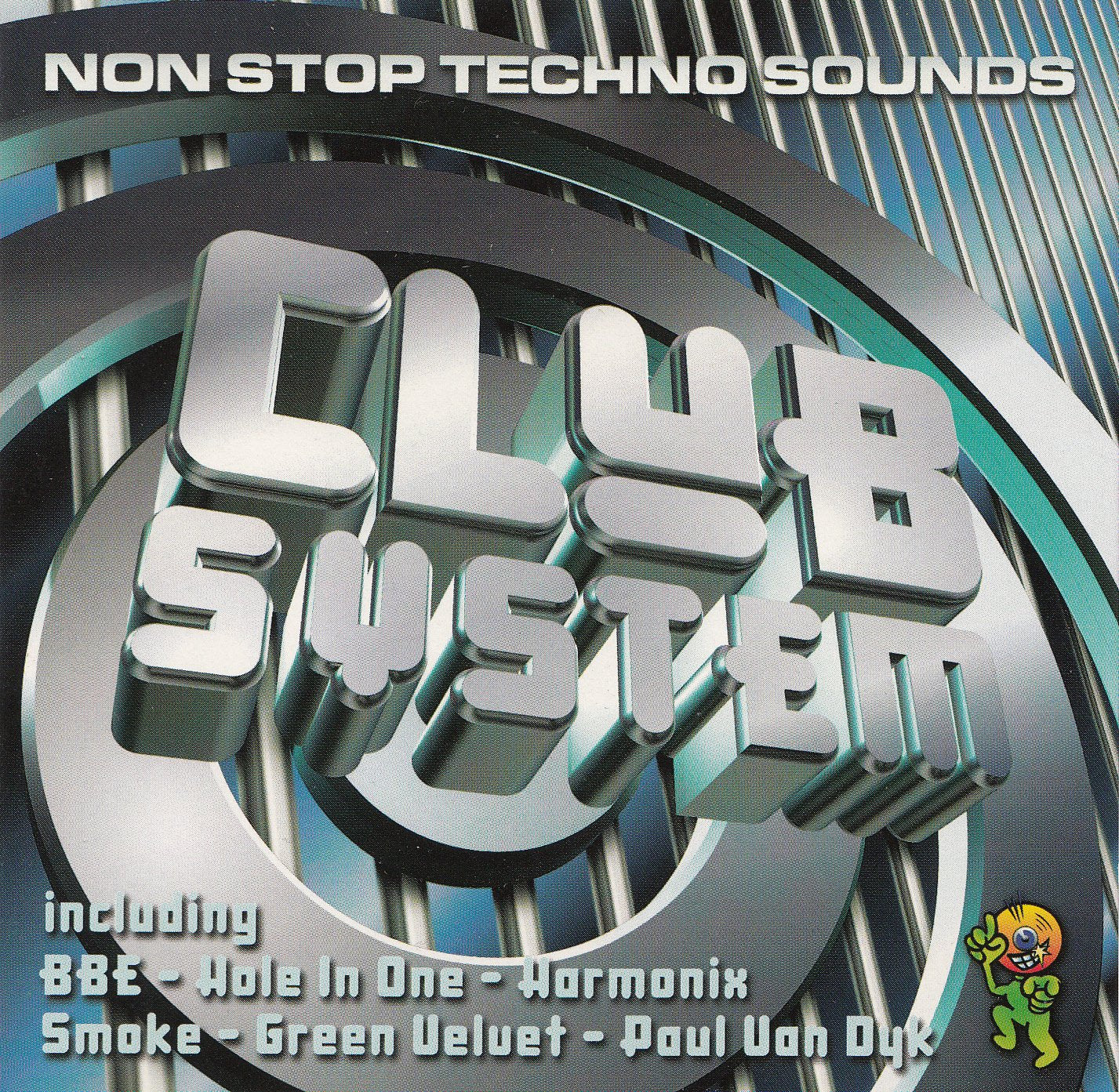 Club System - Non Stop Techno (Tracks by: BBE, West Coast Connection, Paul van Dyk, Green Velvet, Jan Driver, Nalin Inc., Natural Born Grooves, Disco Freaks, Robert Miles, Space Frog ...) Music