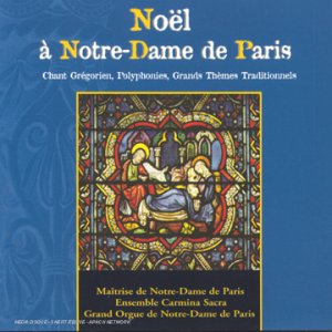Noël à Notre-Dame De Paris - Chant Grégorien, Polyphonies, Grands Thèmes Traditionnels Classical
