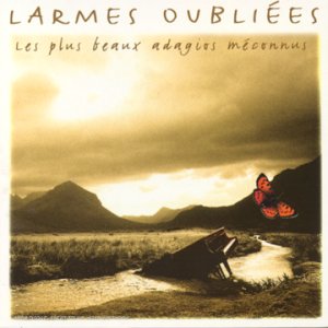 Les Larmes Oubliees : Les Plus Beaux Adagios Meconnus cd