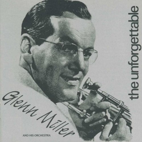 The Unforgettable Glenn Miller Jazz