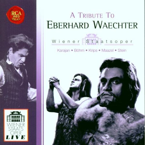 Wiener Staatsoper Live - A Tribute To Eberhard Waechter (Aufnahmen 1953-1972) Music