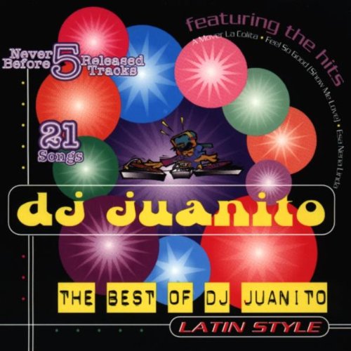 The Best of DJ Juanito - Latin Style Dance & Electronic