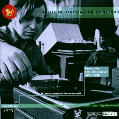 Edition deutscher Musikrat Vol. 2: Musik in Deutschland 1950-2000 - Musik für freie Ensembles 1970-1990 Classical