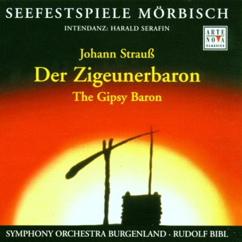 Strauß: Der Zigeunerbaron (Gesamtaufnahme) (Aufnahme Seefestspiele Mörbisch 2000) Classical