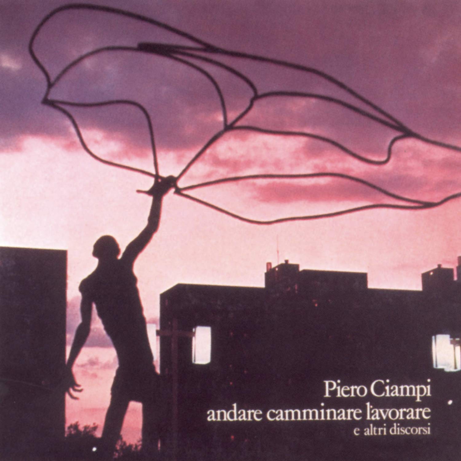 Piero Ciampi - Andare Camminare Lavorare Pop