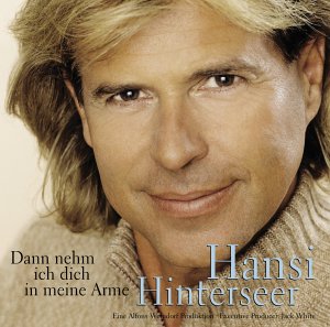 Dann Nehm Ich Dich in Meine Arme German Schlager & Volksmusik