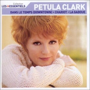 Talents essentiels : Petula Clark - Dans le temps (Downtown), Chariot, La gardoue cd