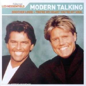 Talents essentiels : Modern Talking - Brother Louie, You're My Heart You're My Soul, Chery Chery Lady Pop