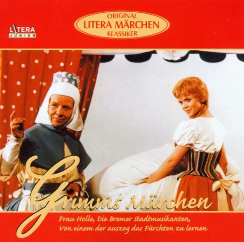 Original Litera Märchen Klassiker. Gimms Märchen: Frau Holle / Die Bremer Stadtmusikanten / Von einem der auszog ds Fürchten zu lernen Music