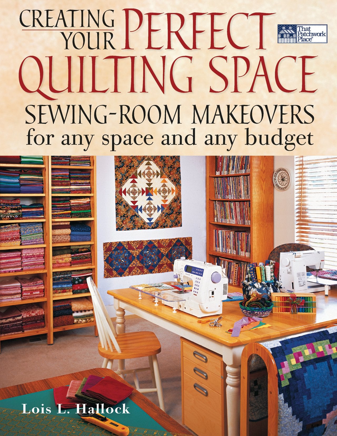 Creating Your Perfect Quilting Space: Sewing-Room Makeovers for Any Space and Any Budget Hobbies & Crafts