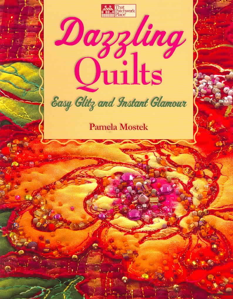 Dazzling Quilts: Easy Glitz And Instant Glamour Hobbies & Crafts