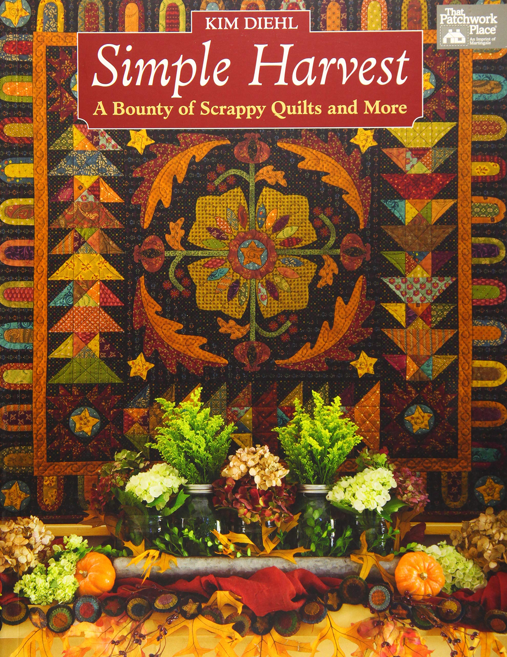 Simple Harvest: A Bounty of Scrappy Quilts and More book