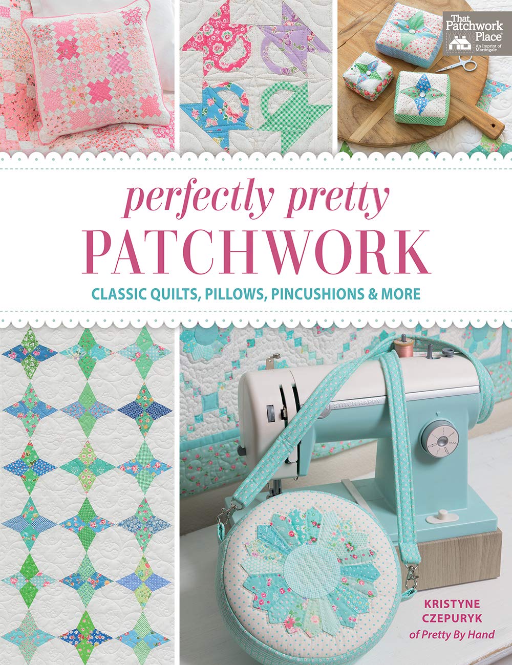 Perfectly Pretty Patchwork: Classic Quilts, Pillows, Pincushions & More: Classic Quilts, Pillows, Pincushions & More: Includes Pattern Hobbies & Crafts
