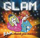 Glam Bam Thank You Ma'am Metal & Hardrock