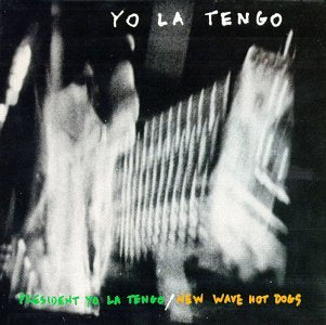 President Yo la Tengo/New Wave Alternative & Indie