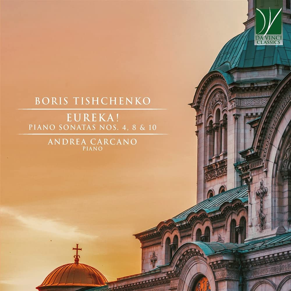 Tishchenko, Boris : Eureka Sonates pour Piano/Andrea Carcano cd
