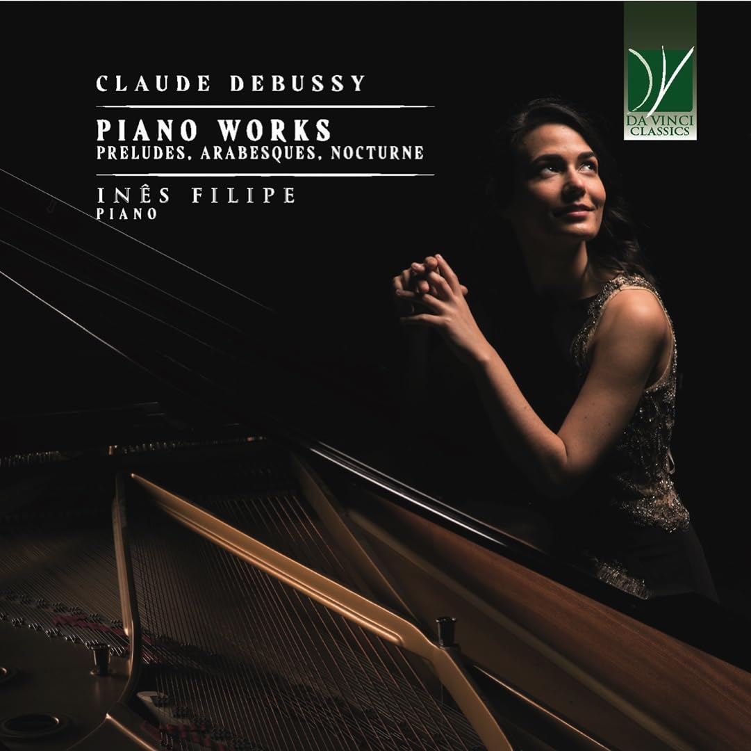 Debussy : Préludes, Arabesques & Nocturnes / Inês Filipe Classical