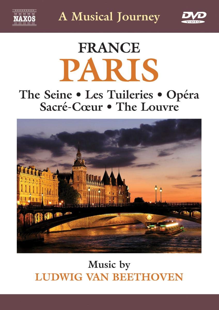 Naxos Scenic Musical Journeys France Paris, The Seine, Les Tuileries, Opera Sacre-Coeur, The Louvre Music