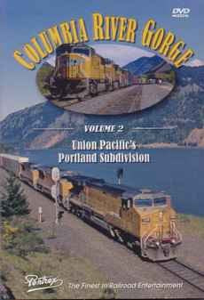 Columbia River Gorge, Volume 2, Union Pacific's Portland Subdivision Films