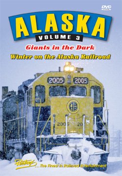 Alaska Volume 3: Giants in the Dark - Winter on the Alaska Railroad Films