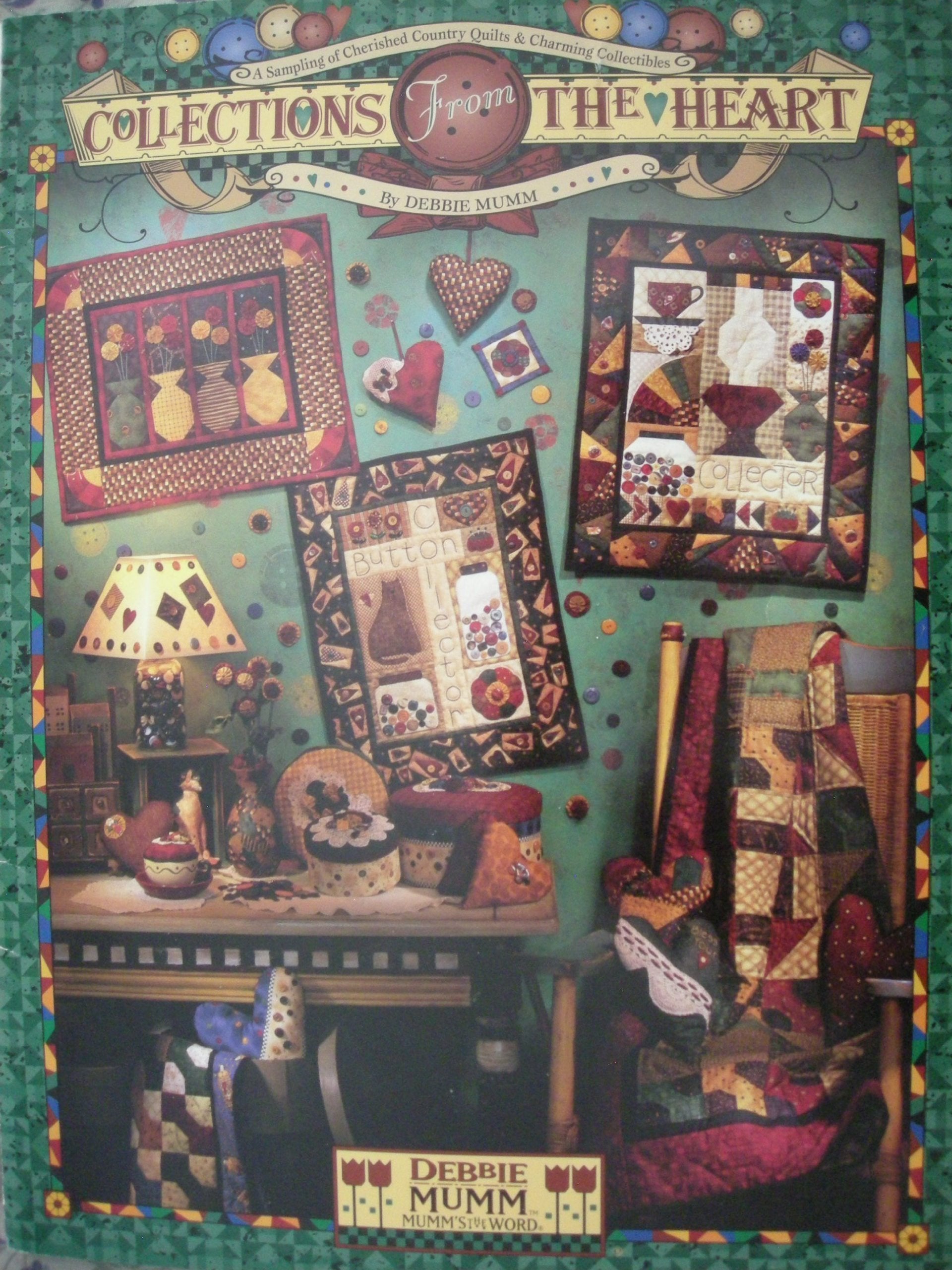 Debbie Mumm Collections From The Heart: A Sampling of Cherished Country Quilts & Charming Collectibles book