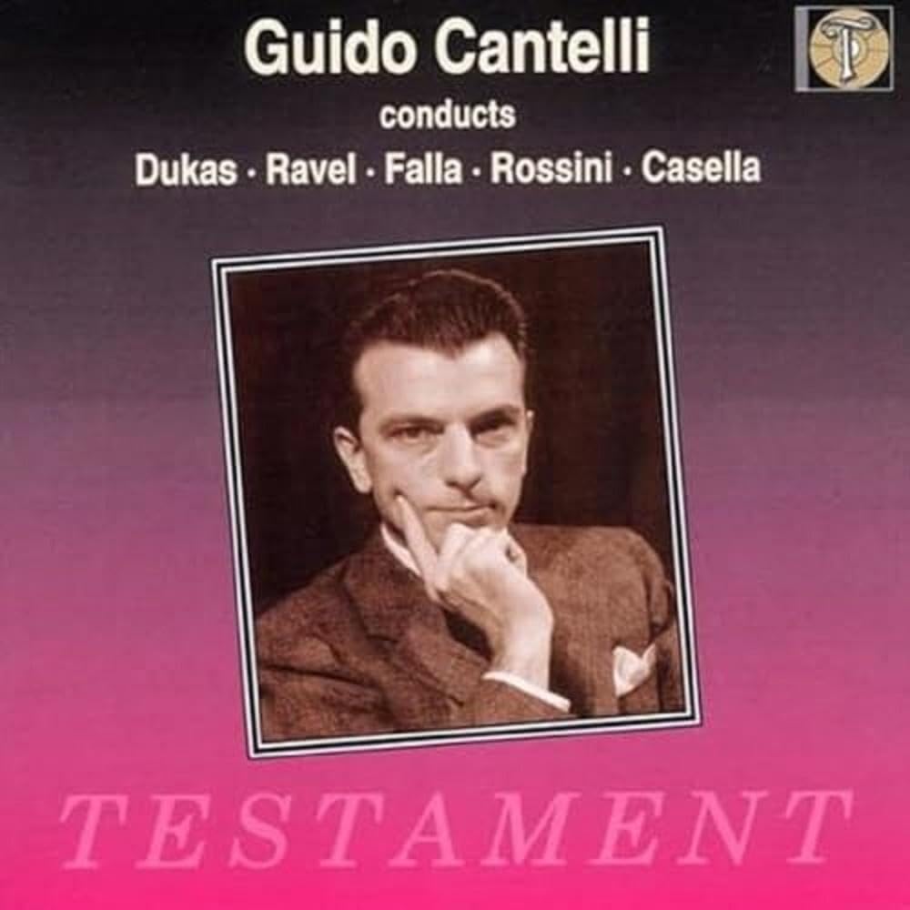 Guido Cantelli dirigiert Dukas, Ravel, Falla, Rossini, Casella Classical