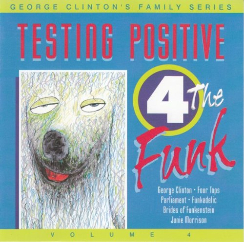 Testing Positive for the Funk Funk, R&B & Soul