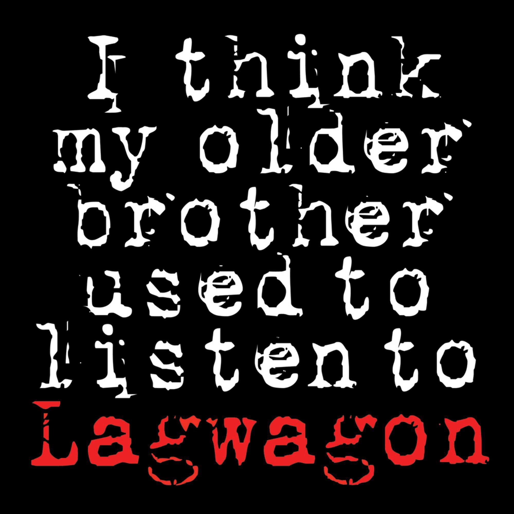 I Think My Older Brother Used To Listen Pop