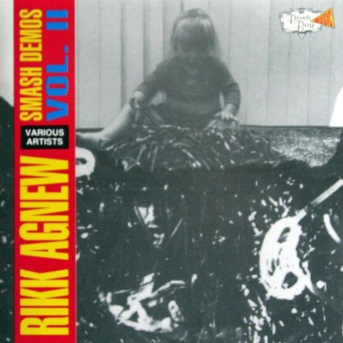 Rikk Agnew Smash Demos Vol.2 Alternative & Indie