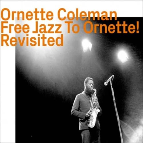 Free Jazz To Ornette! Music