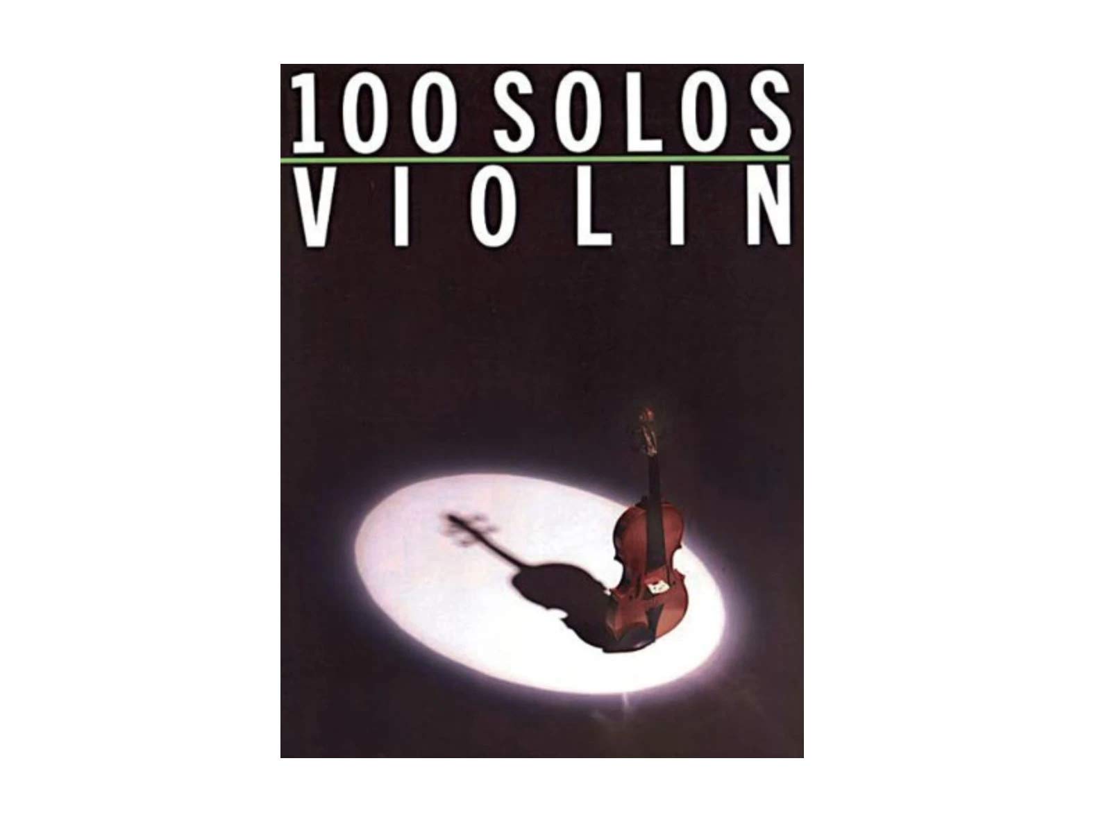 100 Solos Violin: For Violin Sheet Music