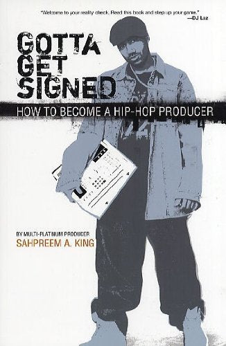 Gotta Get Signed: How To Become A Hip-Hop Producer Sheet Music