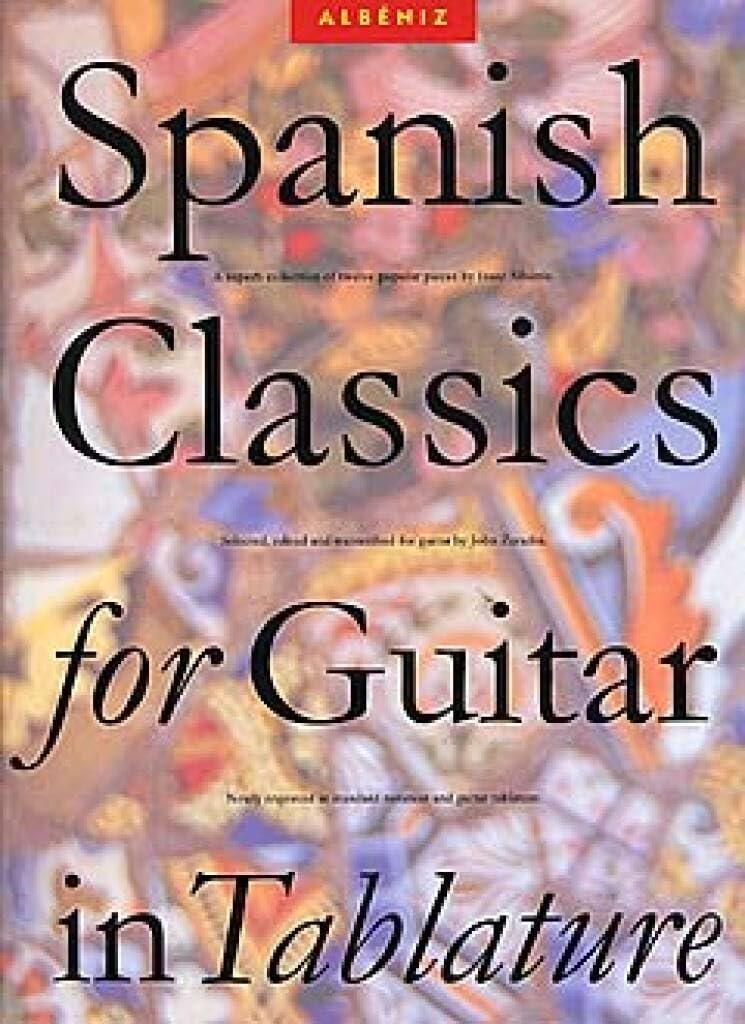 Albeniz Isaac Spanish Classics For Guitar In Tablature Gtr Tab Book book