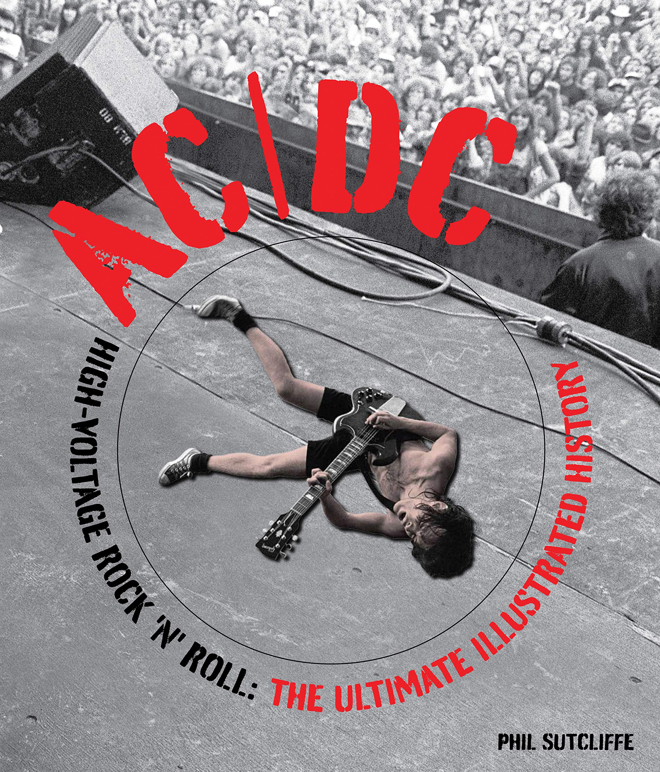 AC/DC: High-Voltage Rock 'n' Roll: The Ultimate Illustrated History book