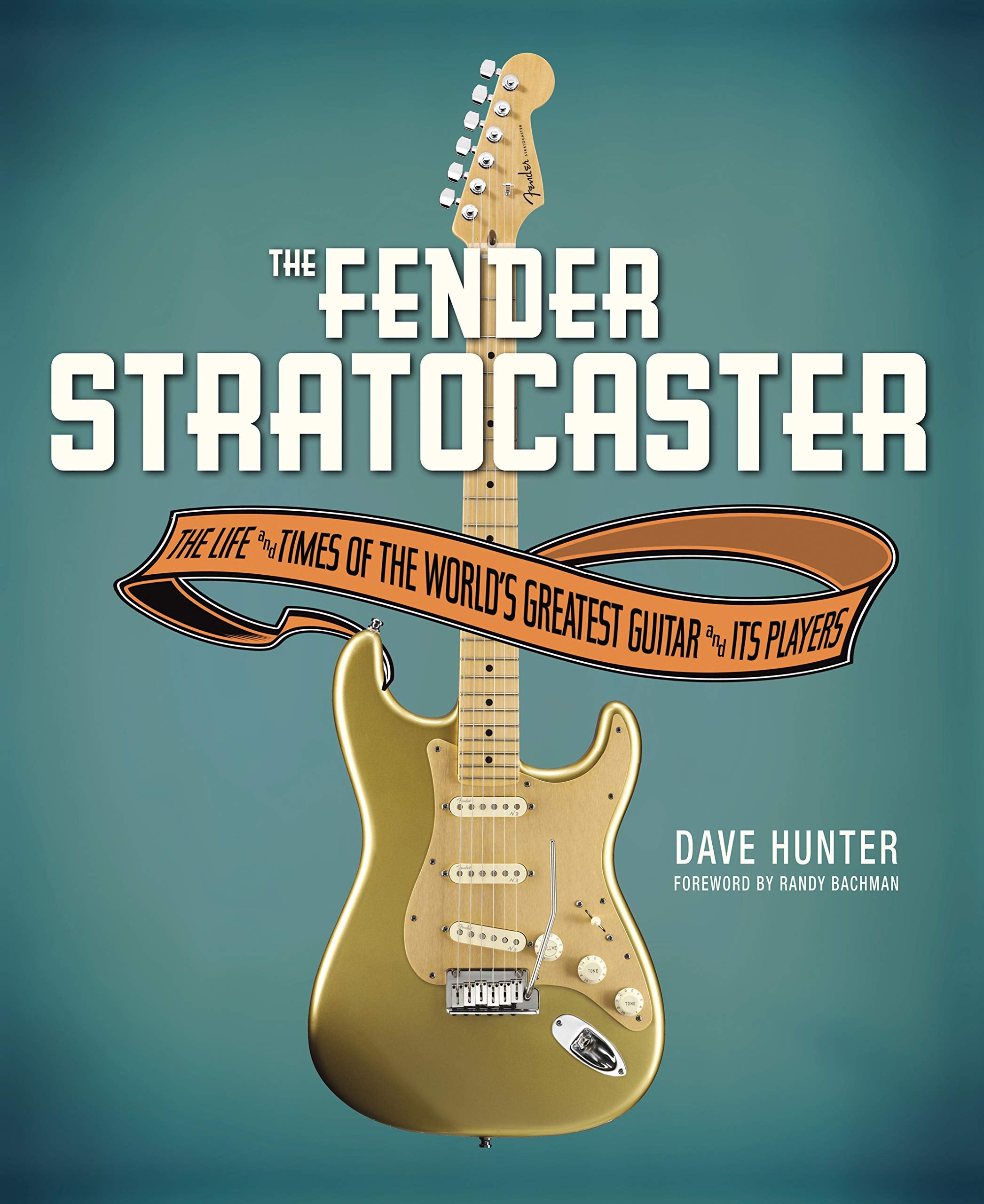 Fender Stratocaster: The Life & Times of the World's Greatest Guitar & Its Players Arts & Music