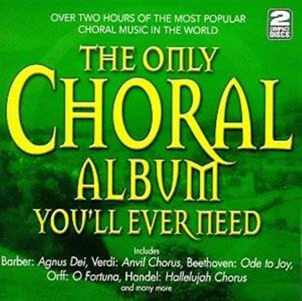 The Only Choral Album You'll.. Classical