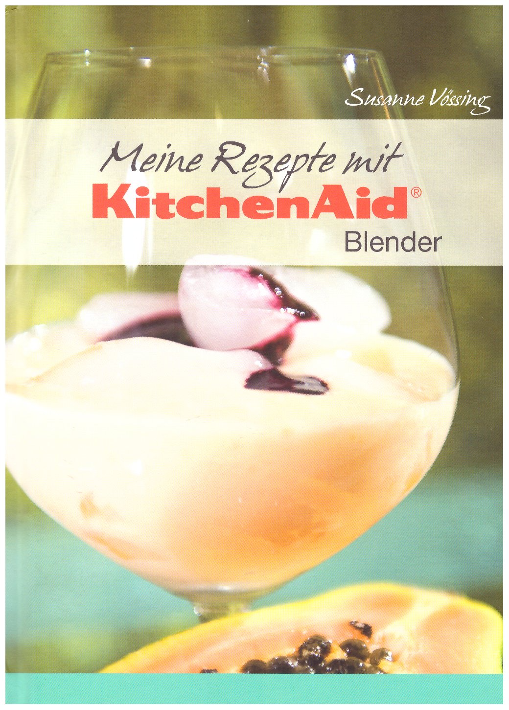 Meine Rezepte mit KitchenAid Blender Kitchen Aid Kochbuch Books