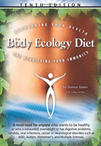 The Body Ecology Diet: Recovering Your Health and Rebuilding Your Immunity Health, Nutrition & Fitness