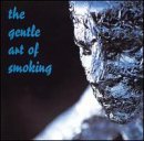 Gentle Art of Smoking Alternative & Indie