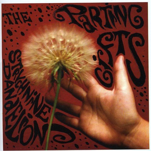 Parting Gifts - Strychnine Dandelion Pop
