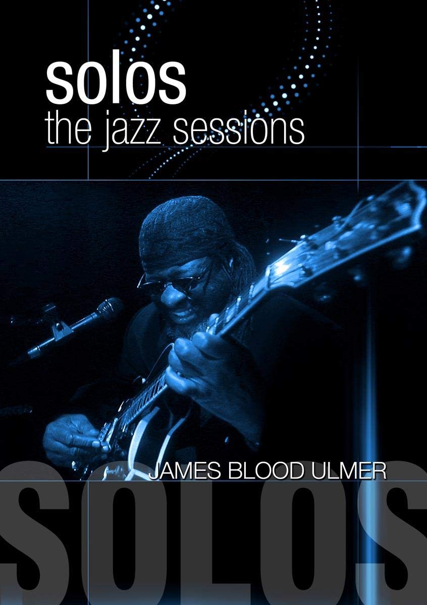 James Blood Ulmer - Solos: The Jazz Sessions Music