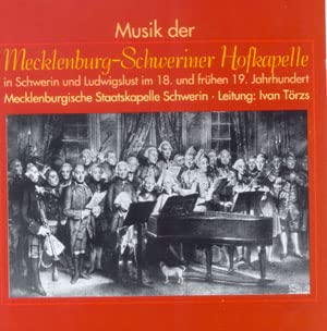 MUSIK DER MECKLENBURG-SCHWERINER HOFKAPELLE in Schwerin und Ludwigslust im 18. und frühen 19. Jhdt Music