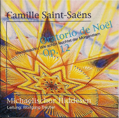 Camille Saint-Saens - Oratorio de Noel / Medelsohn - Wie schön leuchtet der Morgenstern Music