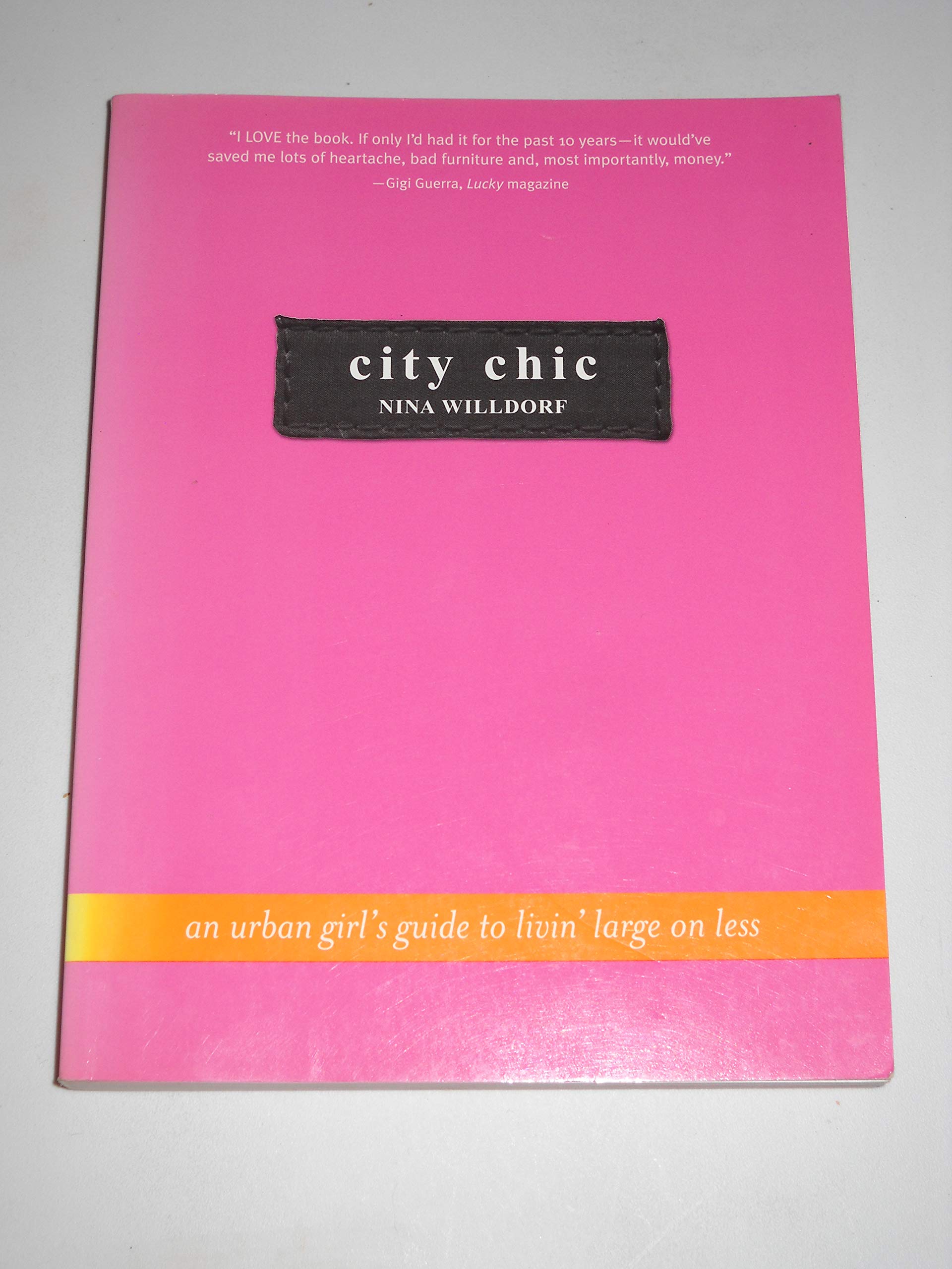City Chic: An Urban Girl's Guide to Livin' Large on Less Business, Finance & Career
