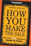 How You Make the Sale: What Every New Salesperson Needs to Know book