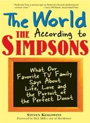 The World According to the Simpsons: What Our Favorite TV Family Says about Life, Love, and the Pursuit of the Perfect Donut Social Sciences